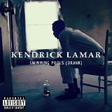Kendrick Lamar - Swimming Pools (Drank) - Single
