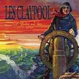 Les Claypool - Of Whales And Woe