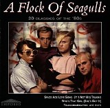 A Flock Of Seagulls - 20 Classics Of The '80s