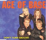 Ace Of Base - Don't Turn Around (Single)