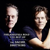 The Bacon Brothers - Philadelphia Road - The Best Of