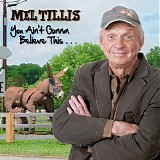 Mel Tillis - You Ain't Gonna Believe This