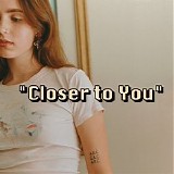 Clairo - Closer To You (Single)