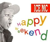 Ice MC - Happy Weekend (CDM)