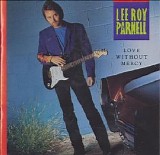 Lee Roy Parnell - Love Without Mercy