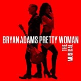 Bryan Adams - Pretty Woman - The Musical