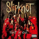 Slipknot - Spit It Out (Single)