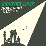 Shout Out Louds - Howl Howl Gaff Gaff (International Version)