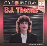 B. J. Thomas - 22 Classic Tracks