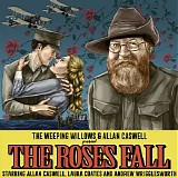 The Weeping Willows feat. Allan Caswell - The Roses Fall [feat. Allan Caswell]