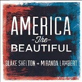 Miranda Lambert & Blake Shelton - America the Beautiful