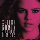 Selena Gomez - Slow Down (Remixes)