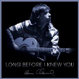 Bernie Chiaravalle - Long Before I Knew You