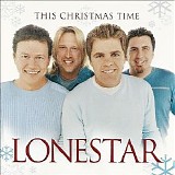 Lonestar - This Christmas Time