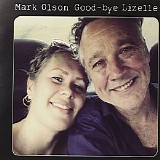 Mark Olson - Good-Bye Lizelle