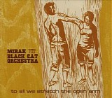 Mirah feat. The Black Cat Orchestra - To All We Stretch The Open Arm