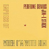 Empress Of; Perfume Genius; Jim-E Stack - When I'm With Him (Perfume Genius Cover)