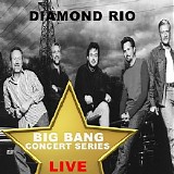 Diamond Rio - Big Bang Concert Series Diamond Rio (Live)