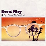 Dent May - Why I Came to California