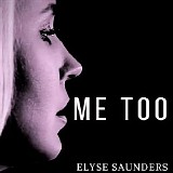 Elyse Saunders - Me Too (Single)