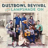 The Dustbowl Revival - With A Lampshade On