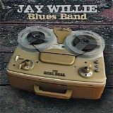 Jay Willie Blues Band - The Reel Deal