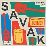 Savak - Green & Desperate