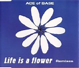 Ace Of Base - Life Is A Flower (Remixes)