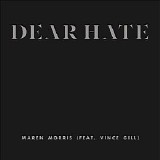 Maren Morris & Vince Gill - Dear Hate (Single)