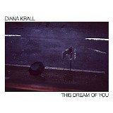 Diana Krall - This Dream Of You