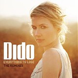 Dido - Everything To Lose (The Remixes)