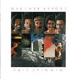 Weather Report - Tale Spinnin'