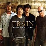 Train - When I Look to the Sky (Radio Version)