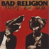 Bad Religion - Recipe For Hate