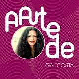 Gal Costa - A Arte de Gal Costa