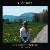 Lucy Rose - Something's Changing (Remixes)