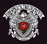 Dropkick Murphys - Signed And Sealed In Blood