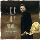 Lee Roy Parnell - We All Get Lucky Sometimes