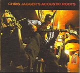 Chris Jagger's Acoustic Roots - Chris Jagger's Acoustic Roots