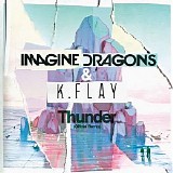 Imagine Dragons & K.FLAY - Thunder (Official Remix)