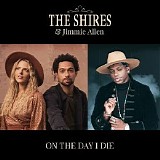 The Shires & Jimmy Allen - On the Day I Die (feat. The Shires)