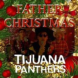 Tijuana Panthers - Father Christmas [cds]