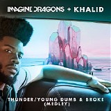 Imagine Dragons & Khalid - Thunder / Young Dumb & Broke (Medley)