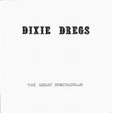 Dixie Dregs - The Great Spectacular