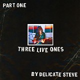 Delicate Steve - Three Live Ones - EP