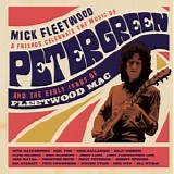 Mick Fleetwood & Friends - Celebrate The Music Of Peter Green And The Early Years Of Fleetwood Mac