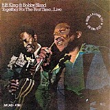 B.B. King & Bobby Bland - Together For The First Time...Live