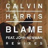 Calvin Harris & John Newman - Blame (Remixes) (EP)