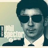 Phil Spector - Wall Of Sound: The Very Best of Phil Spector 1961 - 1966