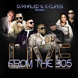 DJ Khaled & E-Class - Live From The 305